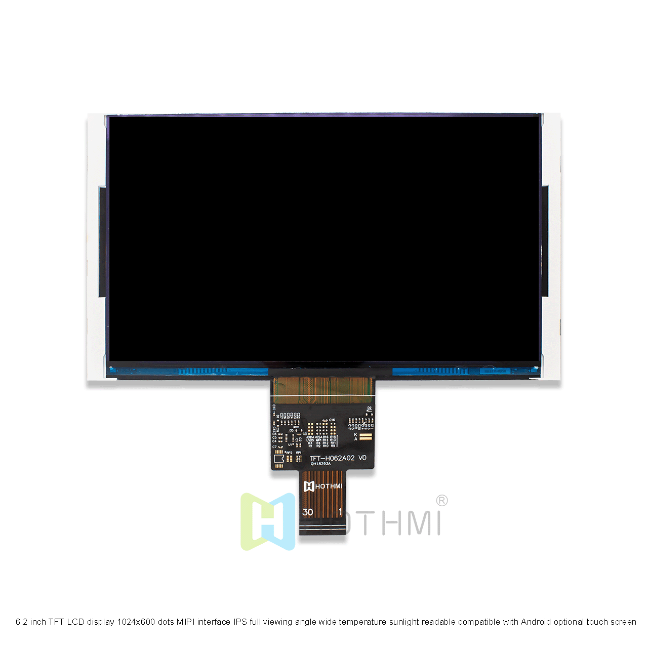 6.2寸TFT液晶显示屏 1024x600点阵 MIPI接口 IPS全视角 宽温 阳光下可读 兼容安卓 可选触摸屏