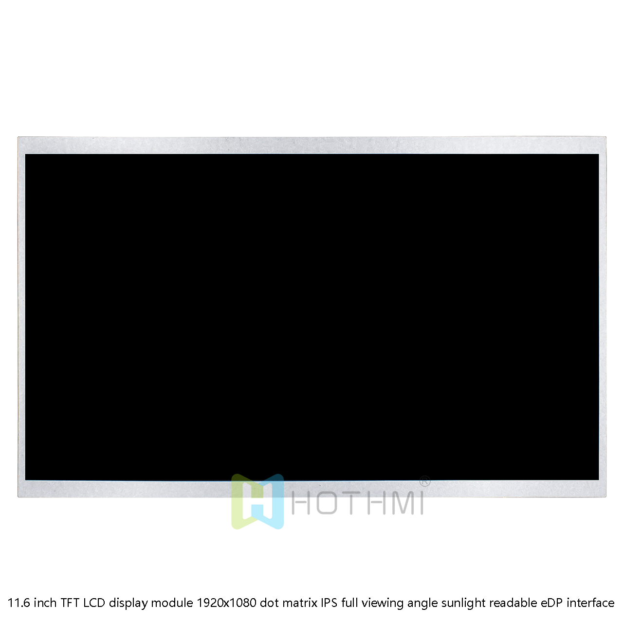 11.6 inch TFT LCD display module 1920x1080 dot matrix IPS full viewing angle sunlight readable eDP interface compatible with industrial computers
