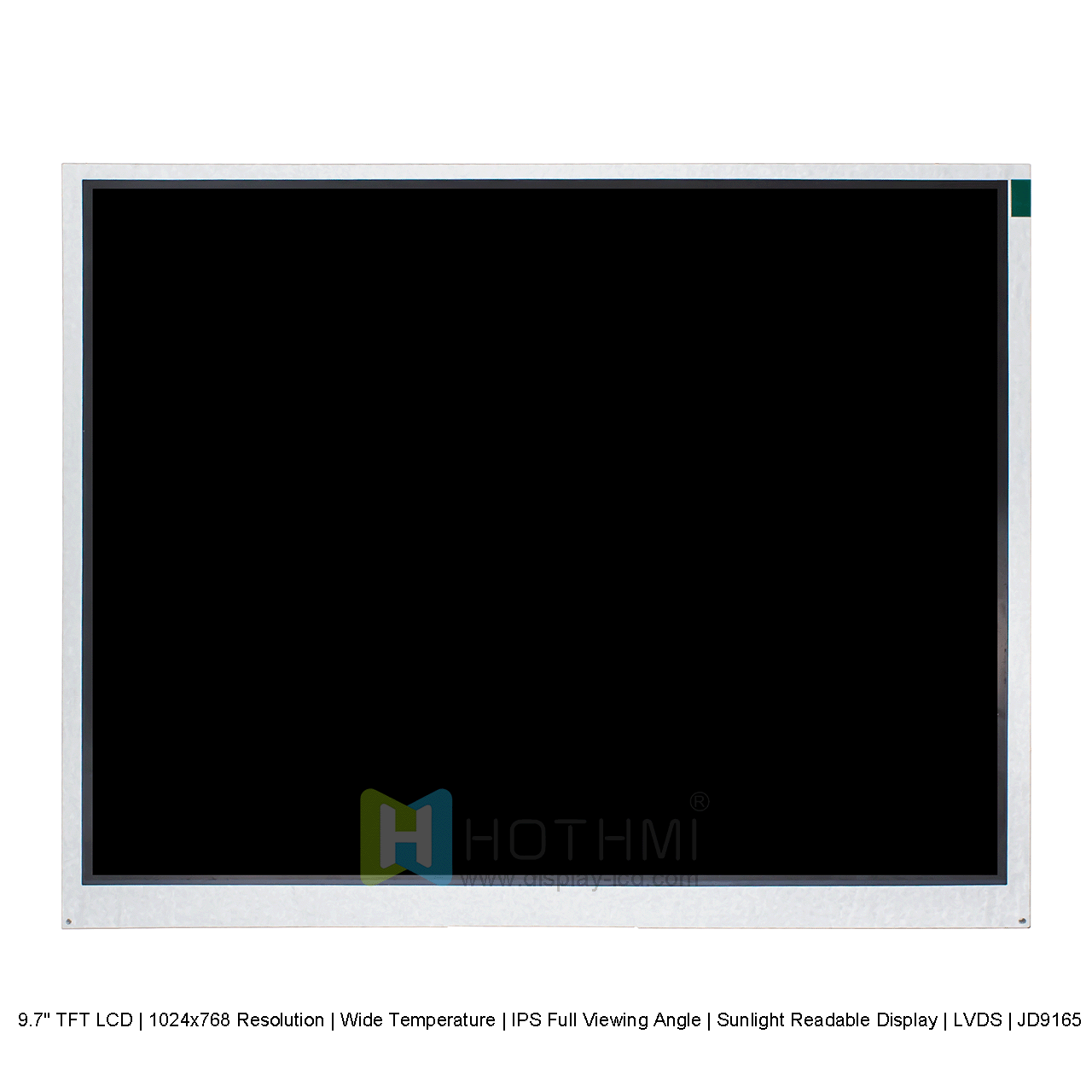 9.7" TFT LCD/1024x768 Resolution/Wide Temperature/IPS Full Viewing Angle/Sunlight Readable Display/LVDS/JD9165