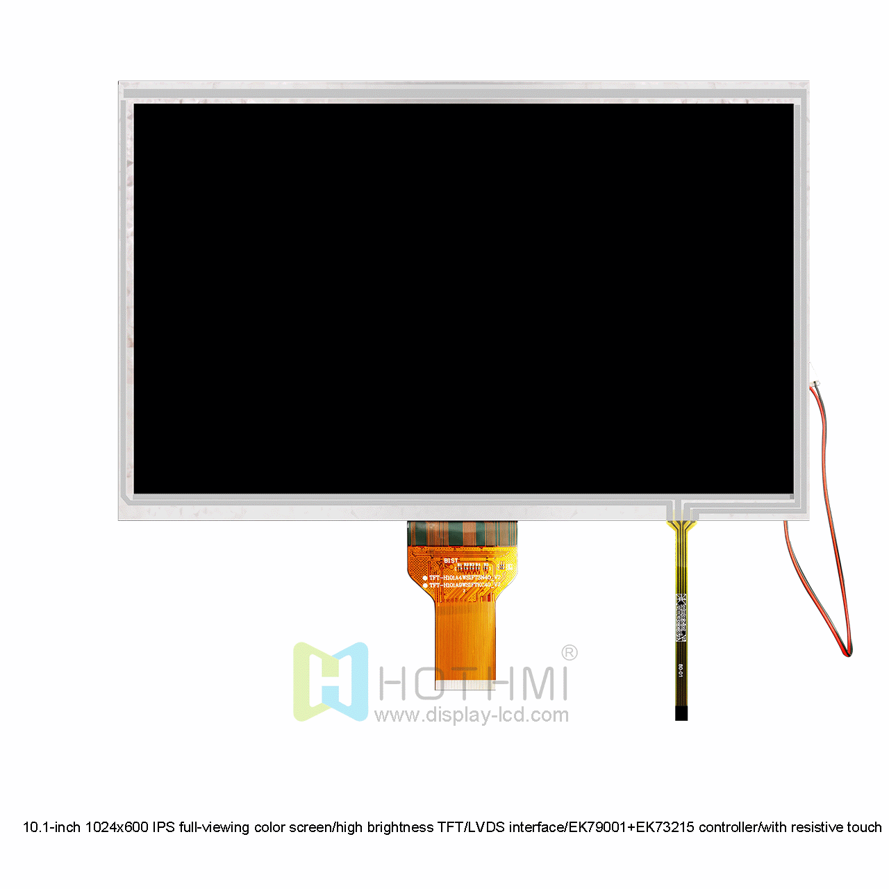 10.1-inch 1024x600 IPS full-viewing color screen/high brightness TFT/LVDS interface/EK79001+EK73215 controller/with resistive touch