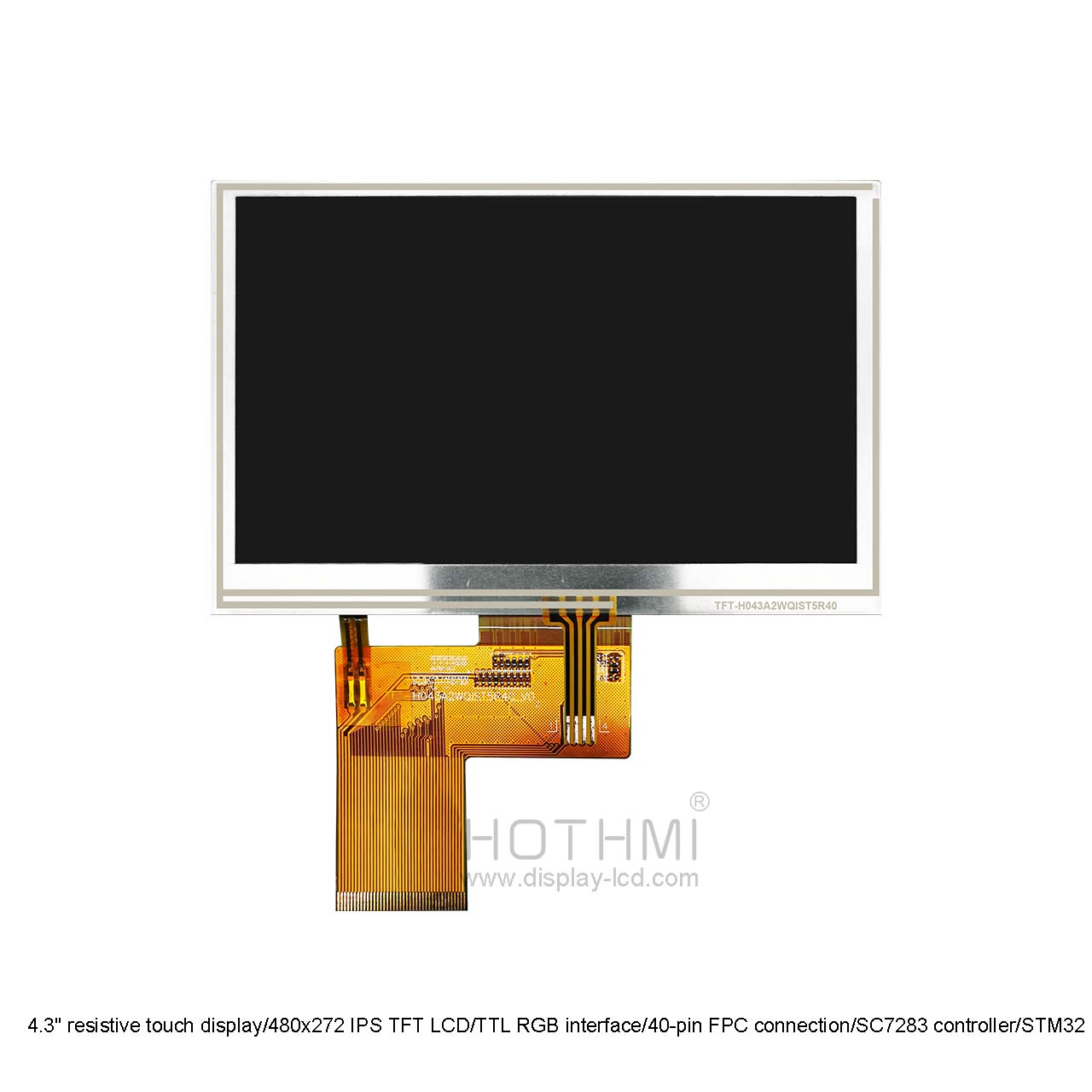 4.3" resistive touch display/480x272 IPS TFT LCD/TTL RGB interface/40-pin FPC connection/SC7283 controller/STM32/RK motherboard series display